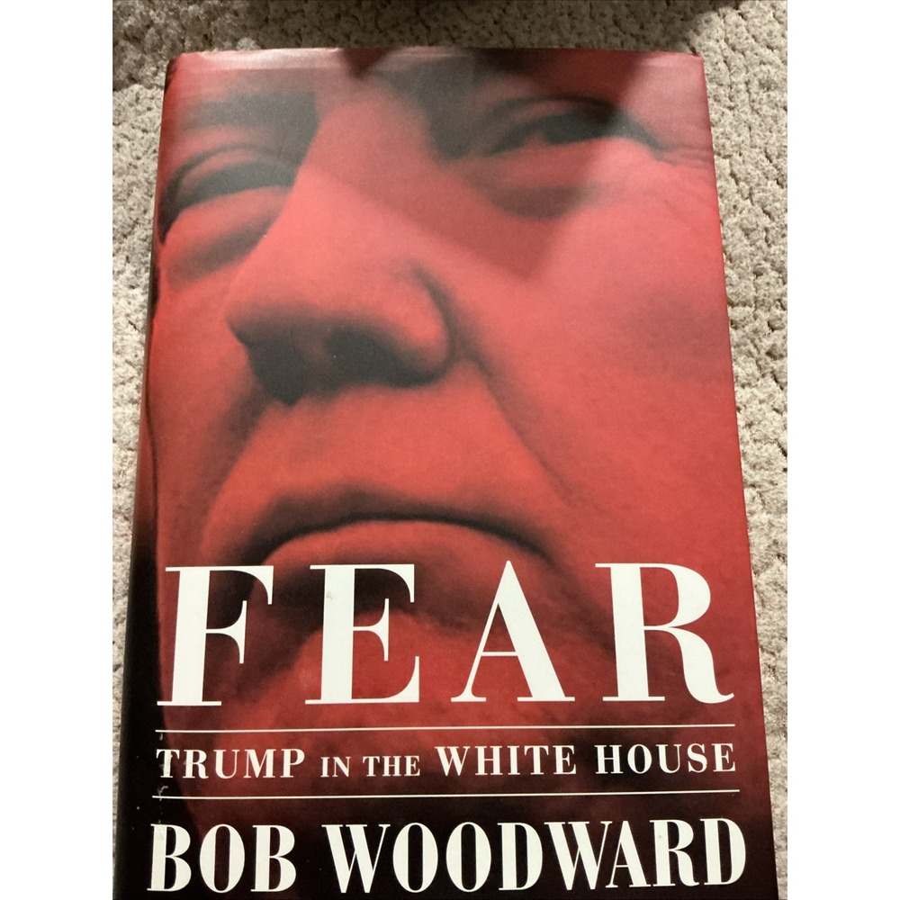 Fear : Trump in the White House by‎ Bob Woodward (2018, Hardcover)